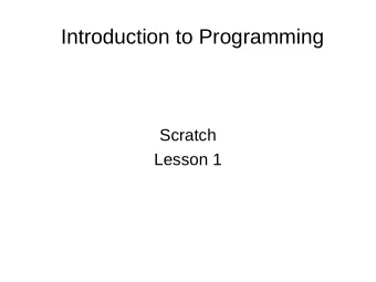 Introduction to Programming  Scratch  Lesson 1  Goals   Sequence of commands   Scratch