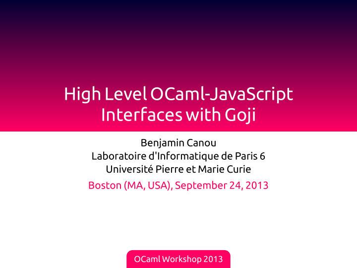 high level ocaml javascript interfaces with goji benjamin