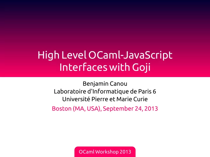 high level ocaml javascript interfaces with goji benjamin