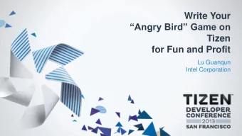 for Fun and Profit  Lu Guanqun  Intel Corporation  Why?  The market is big!  3  Famous games apps