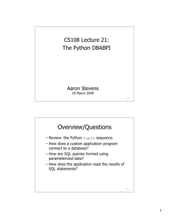 Overview/Questions  Review: the Python tuple sequence.   How does a custom application