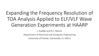 Expanding the Frequency Resolution of  TOA Analysis Applied to ELF/VLF Wave  Generation Experiments