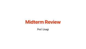 Midterm Review  Prof. Usagi  Recap: Logic Design?
