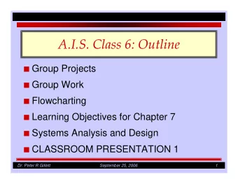 A.I.S. Class 6: Outline  Group Projects  Group Work  Flowcharting  Learning Objectives