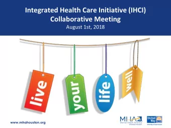 Integrated Health Care Initiative (IHCI)  Collaborative Meeting  August 1st, 2018