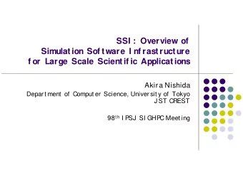 SSI : Overview of  Simulation Sof tware I nf rastructure  f or Large Scale Scientif ic Applications