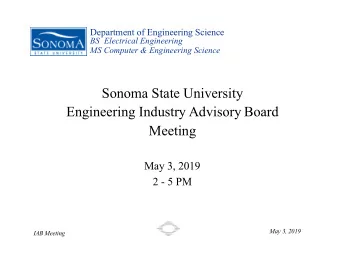 Sonoma State University  Engineering Industry Advisory Board  Meeting  May 3, 2019  2 - 5 PM  May