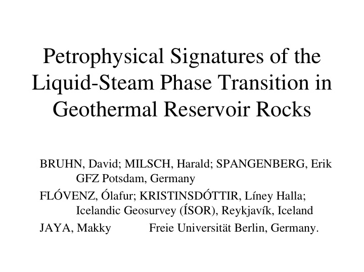 petrophysical signatures of the liquid steam phase