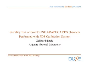 Stability Test of ProtoDUNE ARAPUCA PDS channels  Performed with PDS Calibration System  Zelimir