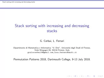 Stack sorting with increasing and decreasing  stacks  G. Cerbai, L. Ferrari  Dipartimento di