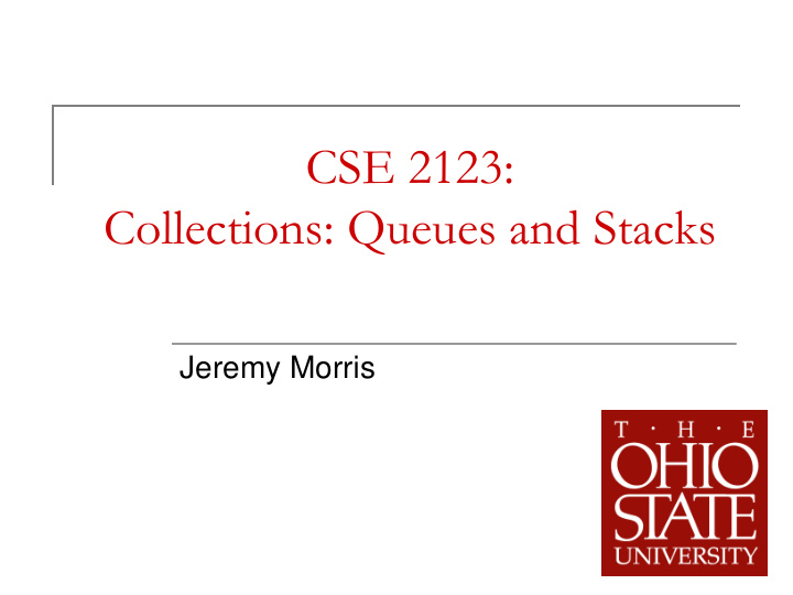 cse 2123 collections queues and stacks