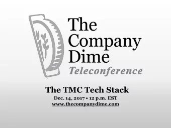 The TMC Tech Stack  Dec. 14, 2017  12 p.m. EST  www.thecompanydime.com  Questions?  Click the
