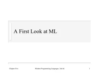 A First Look at ML  Chapter Five  Modern Programming Languages, 2nd ed.  1  ML  Meta Language