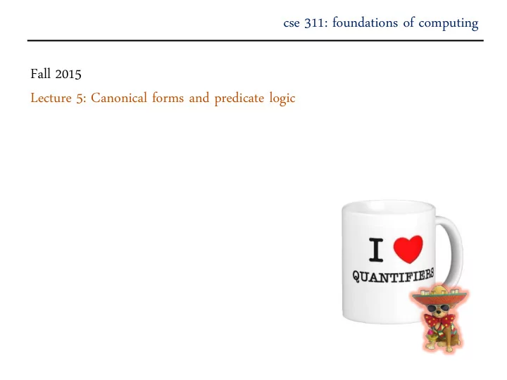 cse 311 foundations of computing fall 2015 lecture 5