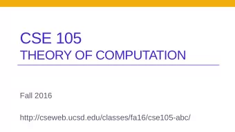 CSE 105  THEORY OF COMPUTATION  Fall 2016  http://cseweb.ucsd.edu/classes/fa16/cse105-abc/  Today's