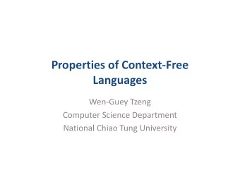Properties of Context-Free  Languages  Wen-Guey Tzeng  Computer Science Department  National Chiao