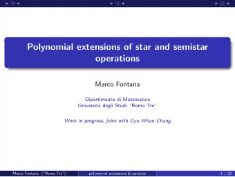 Polynomial extensions of star and semistar  operations  Marco Fontana  Dipartimento di Matematica