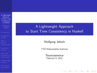 A Lightweight Approach  Wolfgang  Jeltsch  to Start Time Consistency in Haskell  Introduction