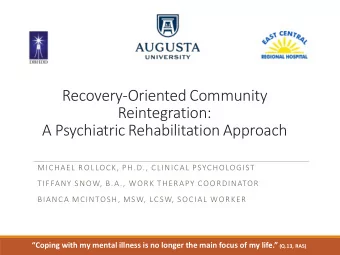 Recovery-Oriented Community  Reintegration:  A Psychiatric Rehabilitation Approach  MICHAEL