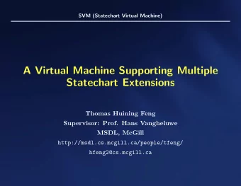 A Virtual Machine Supporting Multiple  Statechart Extensions  Thomas Huining Feng  Supervisor:
