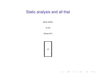 Static analysis and all that  Martin Steffen  IfI UiO  Spring 2014  uio  Static analysis and all