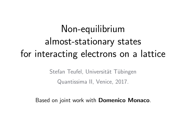 non equilibrium almost stationary states for interacting