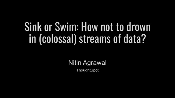 sink or swim how not to drown in colossal streams of data