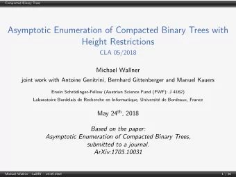 Asymptotic Enumeration of Compacted Binary Trees with  Height Restrictions  CLA 05/2018  Michael