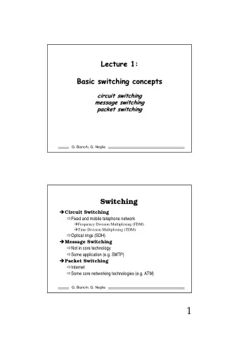 1  Circuit Switching  Switching  Circuit  Phone Call routing  G. Bianchi, G. Neglia  Message