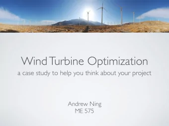 Wind Turbine Optimization  a case study to help you think about your project  Andrew Ning  ME 575