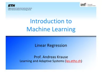 Introduction to  Machine Learning  Linear Regression  Prof. Andreas Krause  Learning and Adaptive