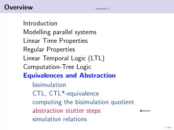 Overview  overview7.4  Introduction  Modelling parallel systems  Linear Time Properties  Regular