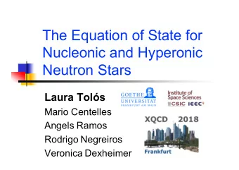 The Equation of State for  Nucleonic and Hyperonic  Neutron Stars  Laura Tols  Mario Centelles