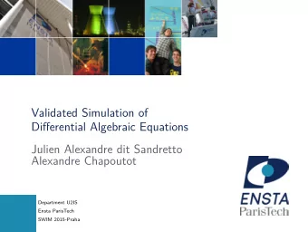 Validated Simulation of  Differential Algebraic Equations  Julien Alexandre dit Sandretto