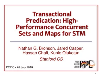 Predication: High-  Performance Concurrent  Sets and Maps for STM  Nathan G. Bronson, Jared Casper,