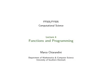 Functions and Programming  Marco Chiarandini  Department of Mathematics &amp; Computer Science