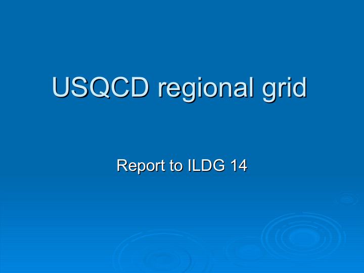 usqcd regional grid usqcd regional grid