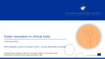 Foster innovation in clinical trials  Underlying actions  EMAs Regulatory Science Strategy to