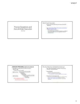Precise Exceptions and  Idea: Have multiple different functional units that take  Out-of-Order