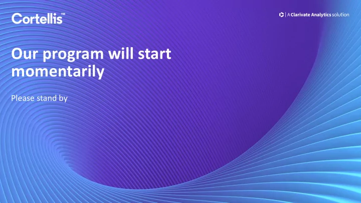 our program will start momentarily