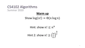 CS4102 Algorithms  Summer 2020 Warm up Show log ! = ( log ) Hint: show !