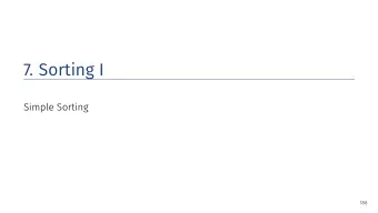 7. Sorting I  Simple Sorting  188  7.1 Simple Sorting  Selection Sort, Insertion Sort, Bubblesort
