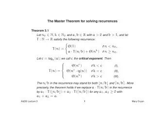 ( 1 ) if n &lt; n 0 , T ( n ) = a  T ( n/b ) +  ( n k ) if n  n 0 . Let c = log b ( a