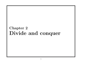 Divide and conquer  1  The main idea for the divide and conquer is trying to divide a  problem into