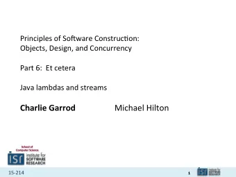 Charlie Garrod Michael Hilton  School of Computer Science 15-214  1  Administrivia  Homework 5