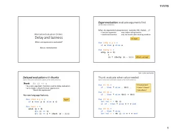 Delay  and  laziness  no  not    ea  eager  er  ...  When  are  expressions
