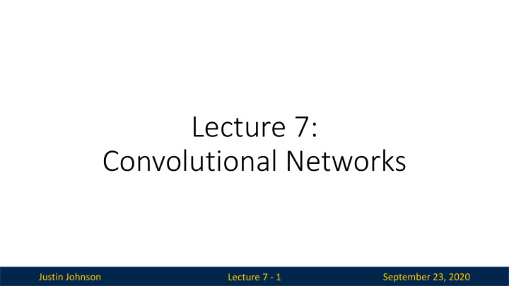 lecture 7 convolutional networks