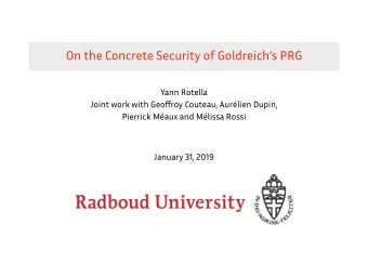 On the Concrete Security of Goldreichs PRG  Yann Rotella  Joint work with Geoffroy Couteau,