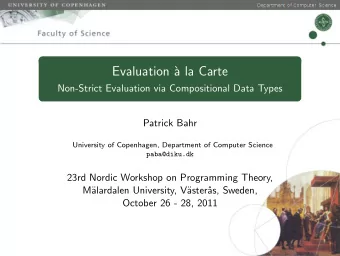 Evaluation `  a la Carte  Non-Strict Evaluation via Compositional Data Types  Patrick Bahr