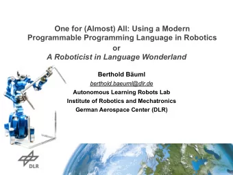 One for (Almost) All: Using a Modern  Programmable Programming Language in Robotics  or  A